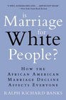 Is Marriage for White People How the African American Marriage Decline Affects Everyone