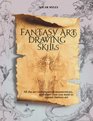 Fantasy Art Drawing Skills All the Art Techniques Demonstrations and Short Cuts You Need to Master Fantasy Art