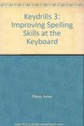 Keydrills 3 Improving Spelling Skills at the Keyboard