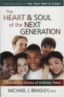 The Heart  Soul of the Next Generation Extraordinary Stories of Ordinary Teens