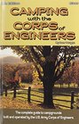 Camping With the Corps of Engineers: The Complete Guide to Campgrounds Built and Operated by the U.S. Army Corps of Engineers