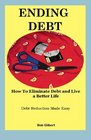 Ending Debt How To Eliminate Debt And Live A Better Life Debt Reduction Made Easy