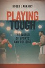 Playing Tough The World of Sports and Politics