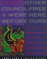 Other Council Fires Were Here Before Ours A Classic Native American Creation Story as Retold by a Seneca Elder Twylah Nitsch and Her Granddaughter Jamie Sams