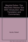 Megillat Esther The Masoretic Hebrew Text With Introduction New Translation and Commentary