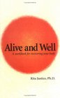 Alive and Well A Workbook for Recovering Your Body