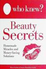 Beauty Secrets Homemade Miracles and MoneySaving Solutions