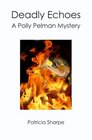 Deadly Echoes A Polly Pelman Mystery