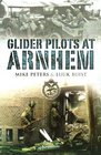 GLIDER PILOTS AT ARNHEM (Pen & Sword Military Books)