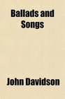 Ballads and Songs