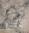 Venice and Drawing 15001800 Theory Practice and Collecting