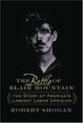 The Battle of Blair Mountain The Story of America's Largest Labor Uprising