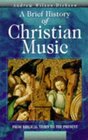 A Brief History of Christian Music From Biblical Times