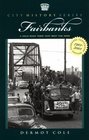 Fairbanks A Gold Rush Town that Beat the Odds