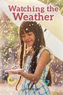 MYVIEW LITERACY 2020 LEVELED READER GRADE 3 WATCHING THE WEATHER