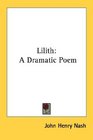 Lilith A Dramatic Poem
