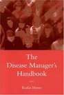 The Disease Manager's Handbook