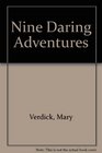 Nine Daring Adventures
