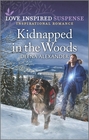 Kidnapped in the Woods (Love Inspired Suspense, No 1044)