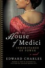 The House of Medici Inheritance of Power