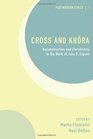 Cross and Khora Deconstruction and Christianity in the Work of John D Caputo