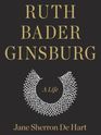 Ruth Bader Ginsburg: A Life