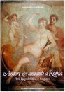 Amori e amanti a Roma Tra Repubblica e Impero