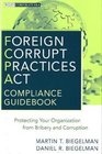 Foreign Corrupt Practices Act Compliance Guidebook Protecting Your Organization from Bribery and Corruption