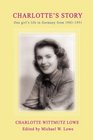 Charlotte's Story One girl's life in Germany from 19431951