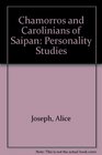 Chamorros and Carolinians of Saipan Personality Studies