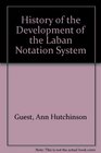 History of the Development of the Laban Notation System