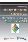 Developing Business Intelligence Solutions Using Information Bridge and Visual Studio NET