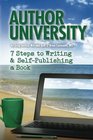 Author University 7 Steps to Writing  SelfPublishing a Book