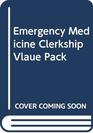 Emergency Medicine Clerkship Vlaue Pack