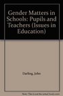 Gender Matters in Schools Pupils and Teachers