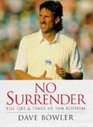 No SurrenderBiog of Ian Botham Life and Times of Ian Botham