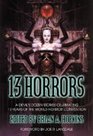 13 Horrors. A Devil's Dozen Stories Celebrating 13 Years of the World Horror Convention.