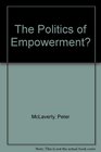 The Politics of Empowerment