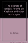 The secrets of Ishbar Poems on Kashmir and other landscapes