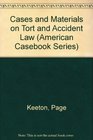 Cases and Materials on Tort and Accident Law