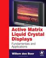 Active Matrix Liquid Crystal Displays Fundamentals and Applications