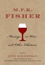 MFK Fisher Musings on Wine and Other Libations