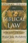 The Institute of Biblical Law Vol 3 The Intent of the Law