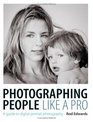 Photographing People Like a Pro A Guide to Digital Portrait Photography