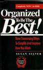 Organized to Be the Best!: New Timesaving Ways to Simplify and Improve How You Work