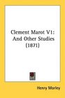Clement Marot V1 And Other Studies