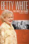 Betty White The First 90 Years