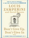 Don't Give Up, Don't Give In: Lessons from an Extraordinary Life