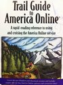 The Trail Guide America Online A RapidReading Reference to Using and Cruising America Online Service