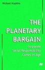The Planetary Bargain  Corporate Social Responsibility Comes of Age